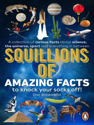 cover image of Squillions of Amazing Facts to Knock Your Socks Off!